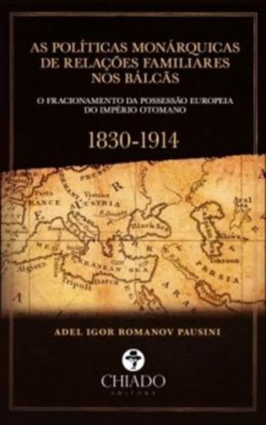 Picture of AS POLITICAS MONARQUICAS DE RELACOES FAMILIARES NOS BALCAS