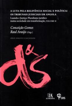 Imagem de A LUTA PELA RELEVANCIA SOCIAL E POLITICA - VOLUME 2 - OS TRIBUNAIS JUDICIAIS EM ANGOLA - LUANDA E JUSTICA: PLURALISMO JURIDICO NUMA SOCIEDADE EM TRANSFORMACAO