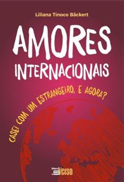 Imagem de AMORES INTERNACIONAIS - CASEI COM UM ESTRANGEIRO, E AGORA?