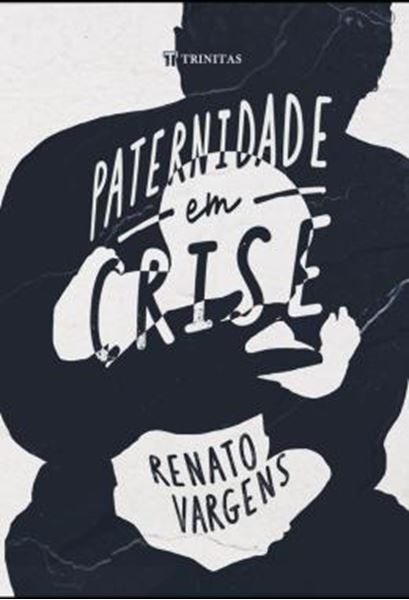 Picture of PATERNIDADE EM CRISE