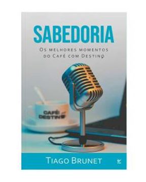 Imagem de SABEDORIA - OS MELHORES MOMENTOS DO CAFE COM DESTINO