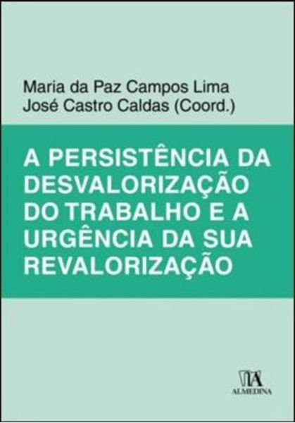 Picture of A PERSISTENCIA DA DESVALORIZACAO DO TRABALHO E A URGENCIA DA SUA REVALORIZACAO