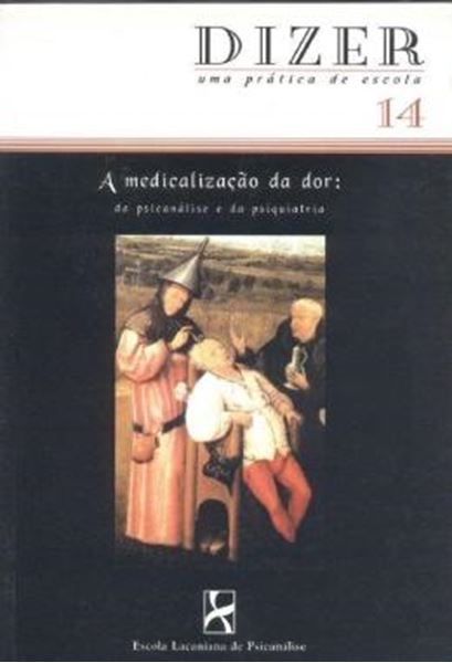 Picture of A MEDICALIZACAO DA DOR - VOLUME 14 - DA PSICANALISE E DA PSIQUIATRIA