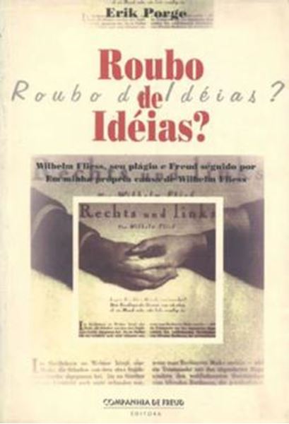 Picture of ROUBO DE IDEIAS? - WILHELM, SEU PLAGIO E FREUD SEGUIDO POR EM MINHA PROPRIA CAUSA DE WILHELM FLIESS