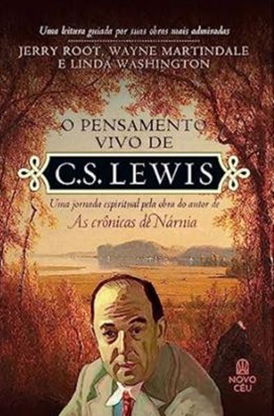 Picture of PENSAMENTO VIVO C. S LEWIS: UMA JORNADA ESPIRITUAL PELA OBRA DO AUTOR DE "AS CRÔNICAS DE NÁRNIA"