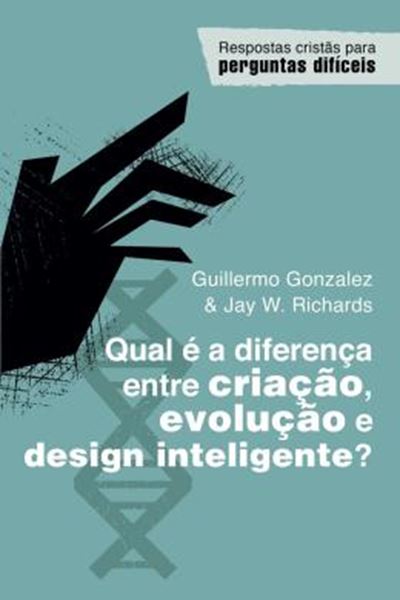 Picture of QUAL E A DIFERENCA ENTRE CRIACAO, EVOLUCAO E DESIGN INTELIGENTE?