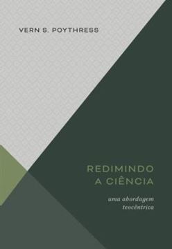 Imagem de REDIMINDO A CIÊNCIA - UMA ABORDAGEM TEOCÊNTRICA