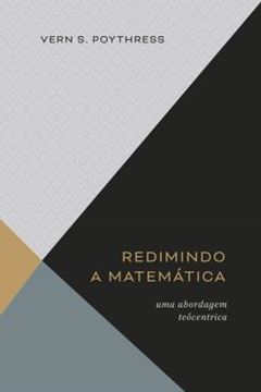 Imagem de REDIMINDO A MATEMÁTICA - UMA ABORDAGEM TEOCÊNTRICA