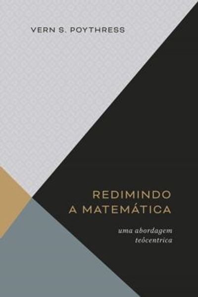 Picture of REDIMINDO A MATEMÁTICA - UMA ABORDAGEM TEOCÊNTRICA