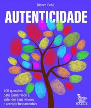 Imagem de AUTENTICIDADE: 100 QUESTOES PARA AJUDAR VOCE A ENTENDER SEUS VALORES E CRENCAS FUNDAMENTAIS