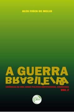 Imagem de A GUERRA BRASILEIRA: CRONICAS DE UMA CRISE POLITICO-INSTITUCIONAL ANUNCIADA VOLUME 2