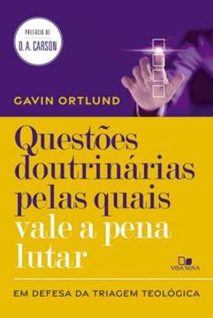 Imagem de QUESTOES DOUTRINARIAS PELAS QUAIS VALE A PENA LUTAR