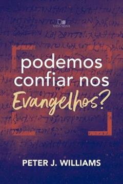 Imagem de PODEMOS CONFIAR NOS EVANGELHOS?