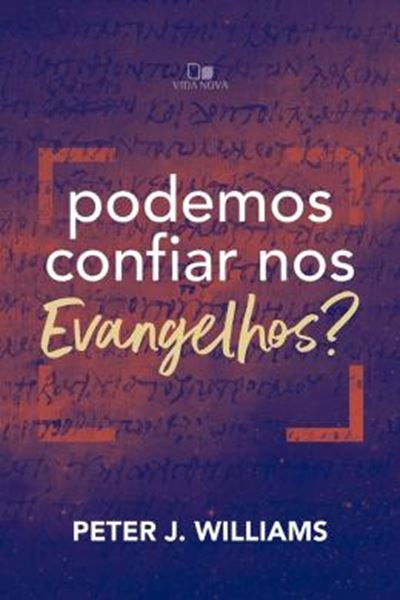 Picture of PODEMOS CONFIAR NOS EVANGELHOS?