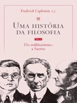 Imagem de UMA HISTORIA DA FILOSOFIA - VOL. IV - DO UTILITARISMO A SARTRE