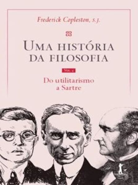 Picture of UMA HISTORIA DA FILOSOFIA - VOL. IV - DO UTILITARISMO A SARTRE
