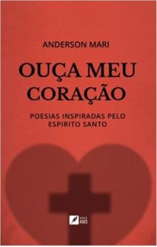 Imagem de OUCA MEU CORACAO - POESIAS INSPIRADAS PELO ESPIRITO SANTO