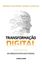 Imagem de TRANSFORMACAO DIGITAL - UMA JORNADA QUE VAI MUITO ALEM DA TECNOLOGIA