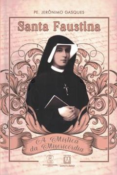 Imagem de SANTA FAUSTINA - A MISTICA DA MISERICORDIA