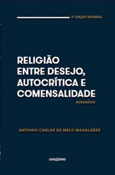 Imagem de RELIGIAO ENTRE DESEJO, AUTOCRITICA E COMENSALIDADE - ENSAIOS