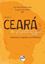 Imagem de CEARA DE NORTE A SUL - CULTURAS E SUJEITOS NA HISTORIA - VOLUME 2
