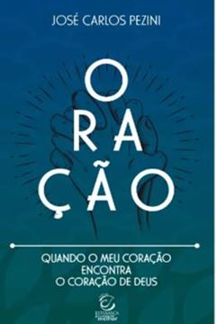 Imagem de ORACAO - QUANDO O MEU CORACAO ENCONTRA O CORACAO DE DEUS