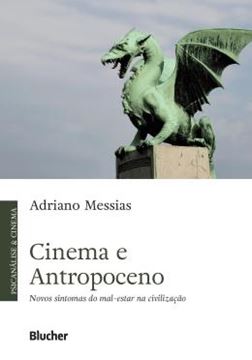 Imagem de CINEMA E ANTROPOCENO - NOVOS SINTOMAS DO MAL-ESTAR NA CIVILIZACAO