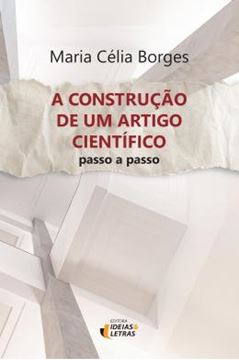 Imagem de A CONSTRUCAO DE UM ARTIGO CIENTIFICO - PASSO A PASSO