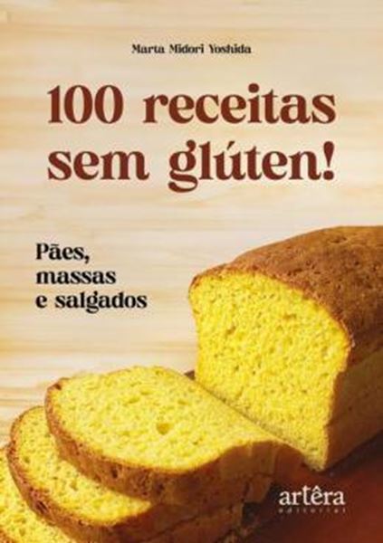 Picture of 100 RECEITAS SEM GLUTEN! - PAES, MASSAS E SALGADOS - 1ª ED