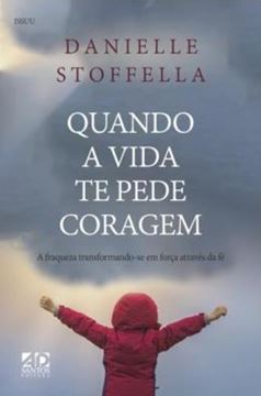 Imagem de QUANDO A VIDA TE PEDE CORAGEM 