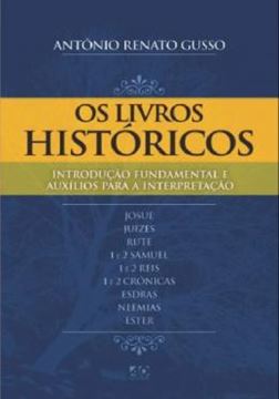 Imagem de OS LIVROS HISTORICOS - INTRODUCAO FUNDAMENTAL E AUXILIOS PARA INTERPRETACAO