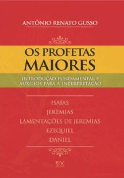 Imagem de OS PROFETAS MAIORES - INTRODUCAO FUNDAMENTAL E AUXILIOS PARA INTERPRETACAO
