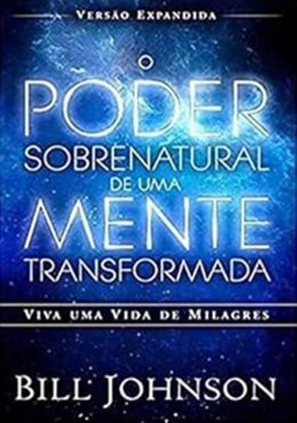 Picture of PODER SOBRENATURAL DE UMA MENTE TRANSFORMADA, O