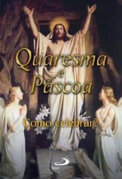 Imagem de QUARESMA E PASCOA - COMO CELEBRAR