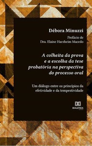 Picture of A COLHEITA DA PROVA E A ESCOLHA DA TESE PROBATORIA NA PERSPECTIVA DO PROCESSO ORAL