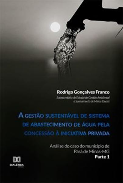 Picture of A GESTAO SUSTENTAVEL DE SISTEMA DE ABASTECIMENTO DE AGUA PELA CONCESSAO A INICIATIVA PRIVADA