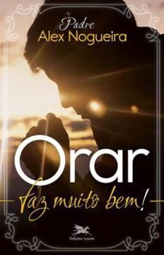 Imagem de ORAR FAZ MUITO BEM!
