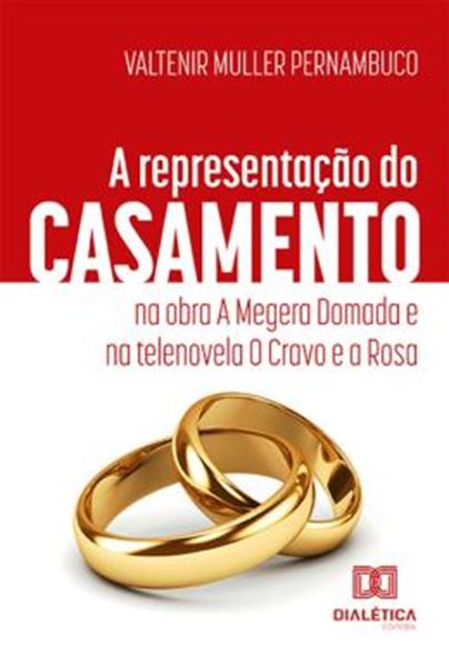 Picture of REPRESENTACAO DO CASAMENTO NA OBRA A MEGERA DOMADA E NA TELENOVELA O CRAVO E A ROSA, A
