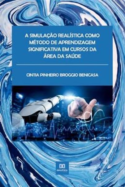 Picture of SIMULACAO REALISTICA COMO METODO DE APRENDIZAGEM SIGNIFICATIVA EM CURSOS DA AREA DA SAUDE, A