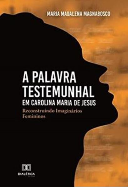 Picture of PALAVRA TESTEMUNHAL EM CAROLINA MARIA DE JESUS, A