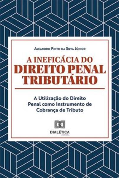 Picture of A INEFICACIA DO DIREITO PENAL TRIBUTARIO