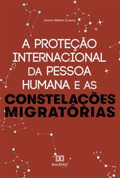 Picture of A PROTECAO INTERNACIONAL DA PESSOA HUMANA E AS CONSTELACOES MIGRATORIAS