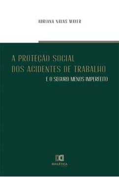 Imagem de A PROTECAO SOCIAL DOS ACIDENTES DE TRABALHO E O SEGURO MENOS IMPERFEITO