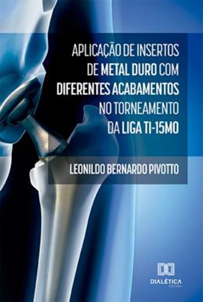 Picture of APLICACAO DE INSERTOS DE METAL DURO COM DIFERENTES ACABAMENTOS NO TORNEAMENTO DA LIGA TI-15MO