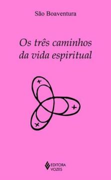Imagem de OS TRES CAMINHOS DA VIDA ESPIRITUAL