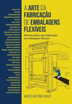 Imagem de A ARTE DA FABRICACAO DE EMBALAGENS FLEXIVEIS