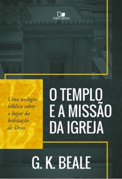 Picture of O TEMPLO E A MISSAO DA IGREJA