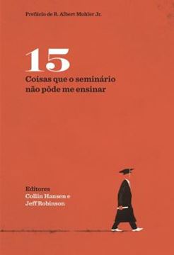 Imagem de QUINZE COISAS QUE O SEMINARIO NAO PÔDE ME ENSINAR