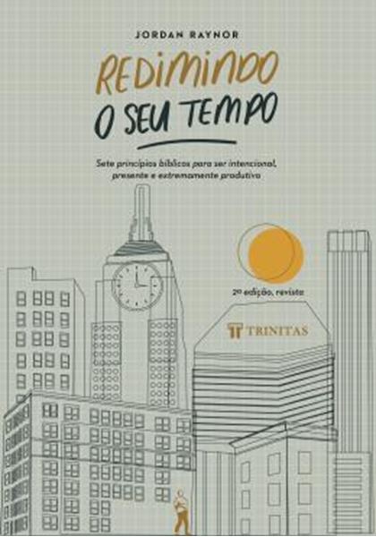 Picture of REDIMINDO O SEU TEMPO - SETE PRINCIPIOS BIBLICOS PARA SER INTENCIONAL, PRESENTE E EXTREMAMENTE PRODUTIVO