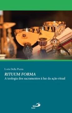 Imagem de RITUUM FORMA -  A TEOLOGIA DOS SACRAMENTOS A LUZ DA ACÃO RITUAL